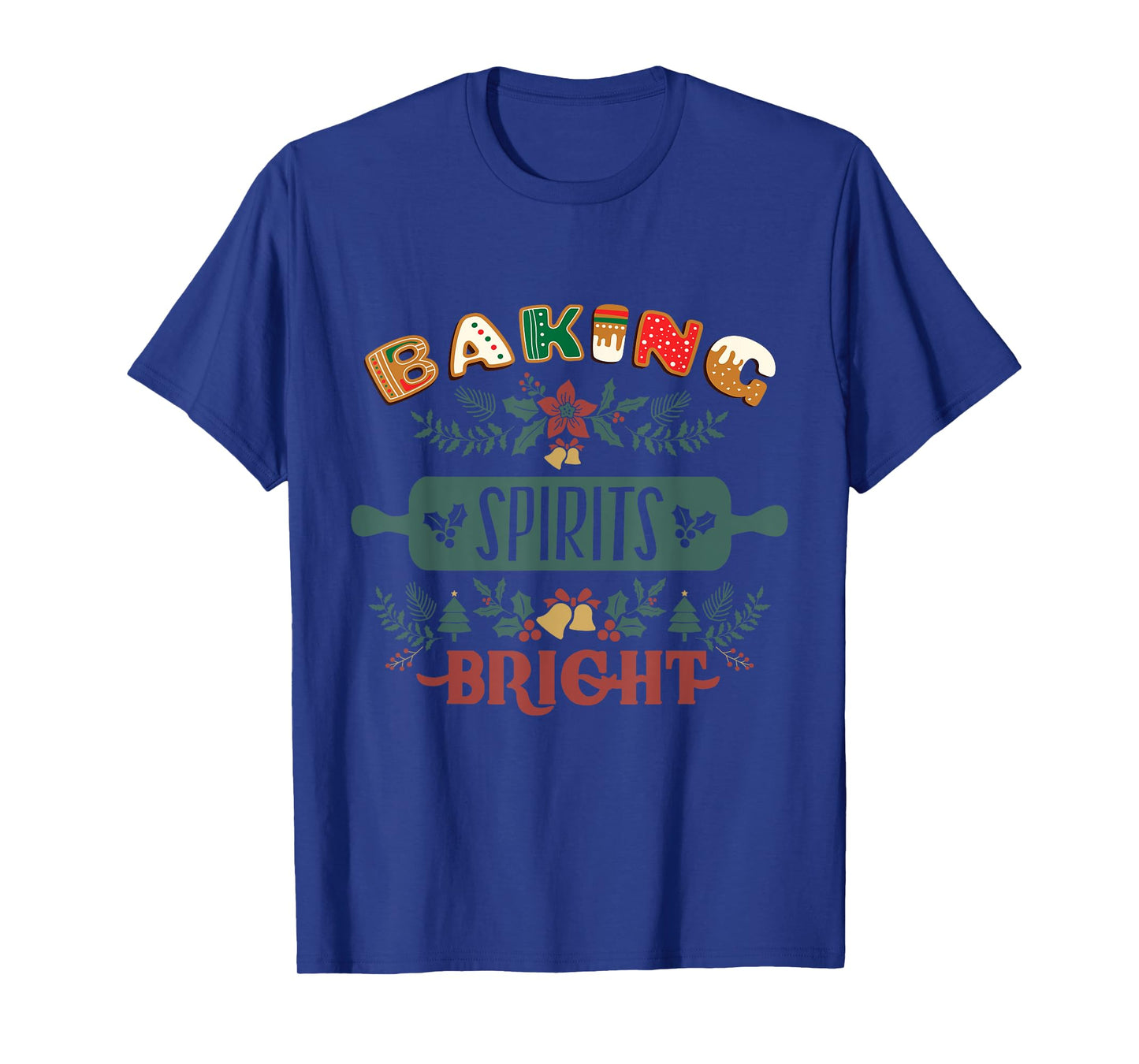 Baking Spirits Bright Holiday Christmas Cookie Baking T-Shirt