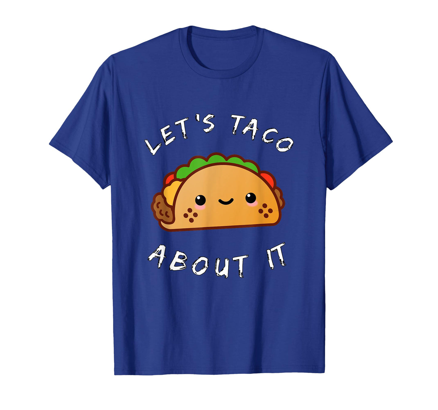 Let's Taco About It Funny Walking Taco Kawaii T-Shirt Gift T-Shirt