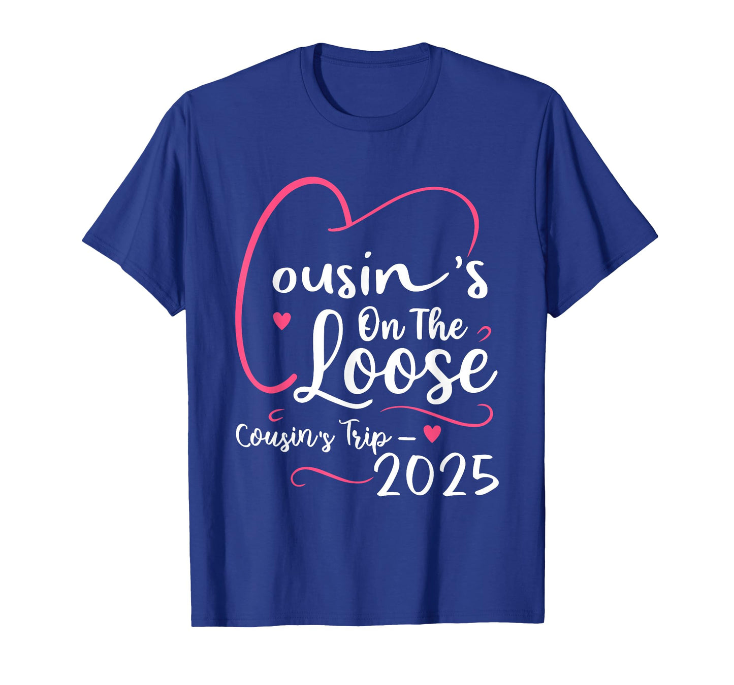 Cousins On The Loose Cousins Trip 2025 Vacation Lovers T-Shirt