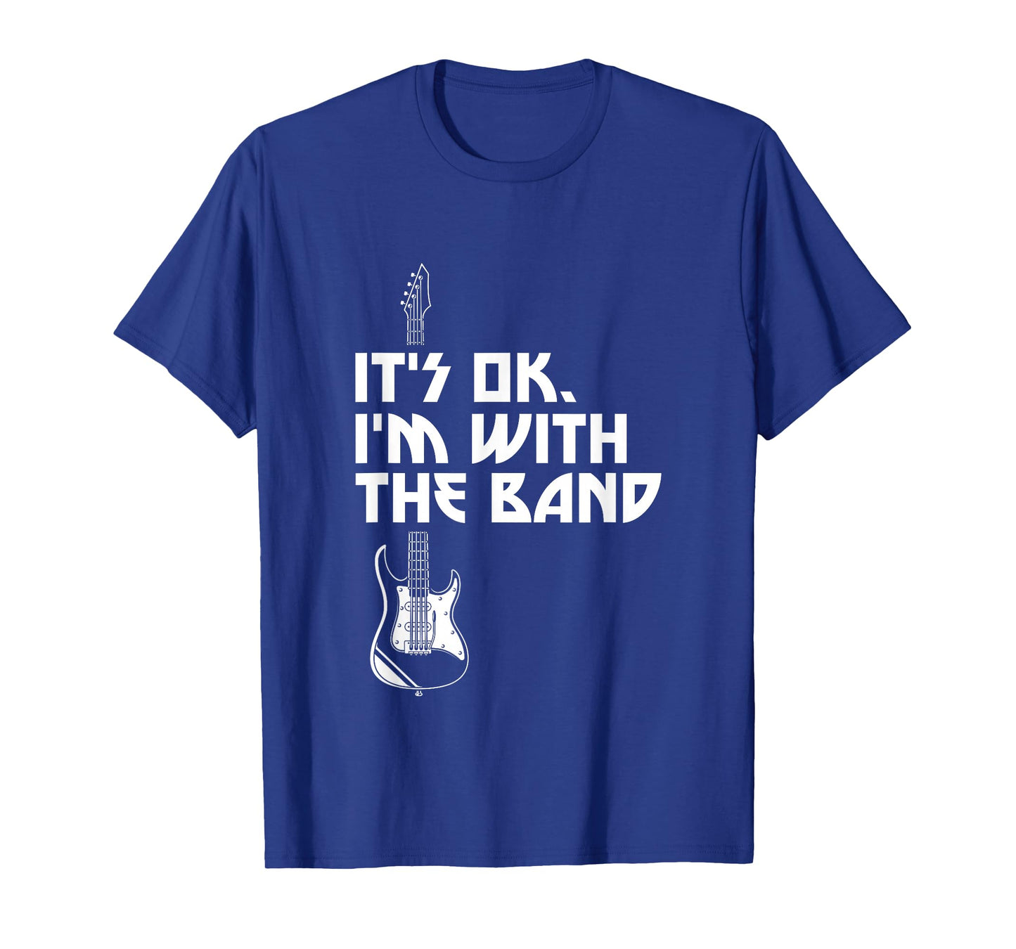 Its Ok Im With The Band Roadie Music Production Concert Gift T-Shirt