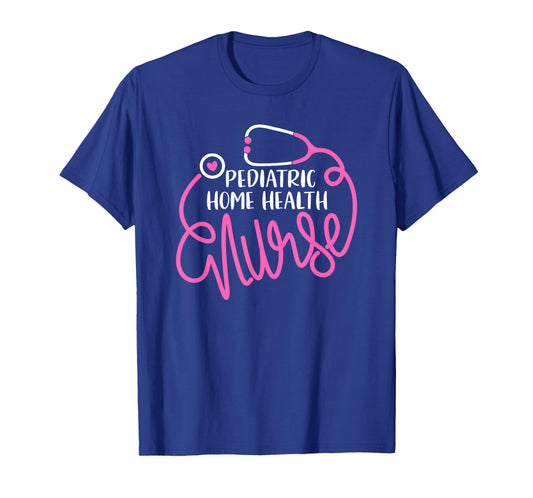 Cute Pediatric Home Health Nurse RN Peds Home Care Nursing T-Shirt