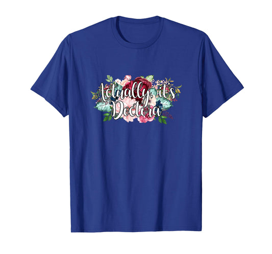 Actually It's Doctora Educated Latina Doctorate Graduation T-Shirt