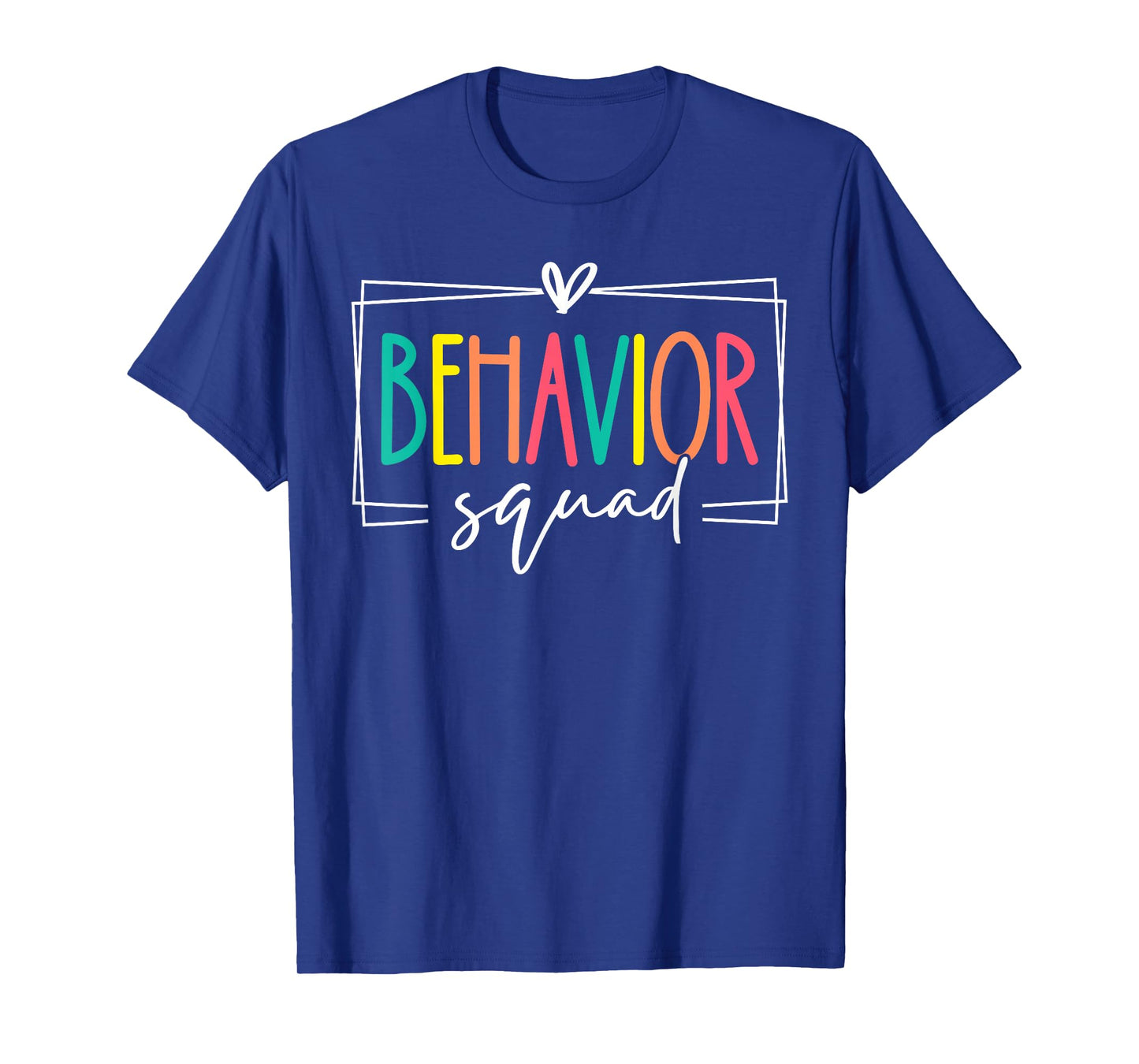 Behavior Squad School Counselor SPED Teacher Kids Women Men T-Shirt