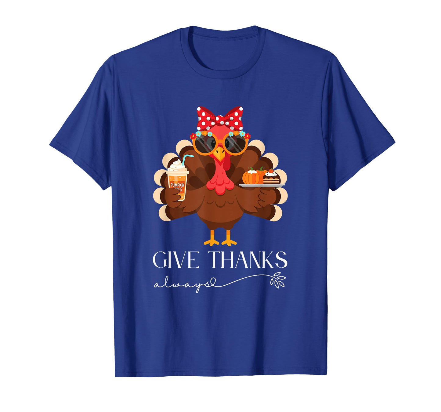 Cute Turkey Give Thanks Always Thanksgiving T-Shirt