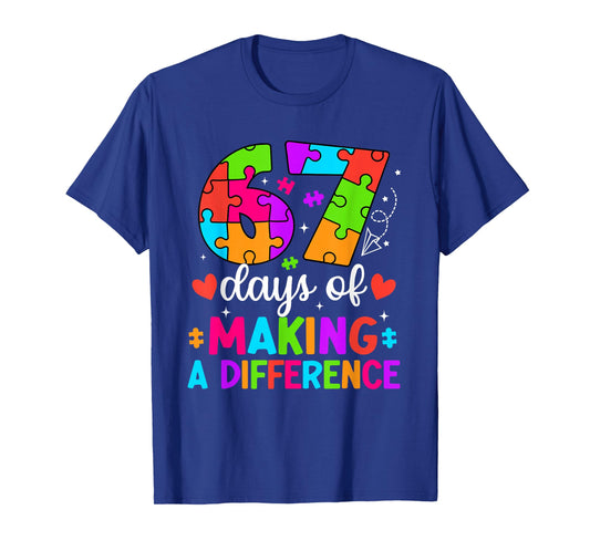 67 Days of Making a Difference Funny Teacher Student Autism T-Shirt