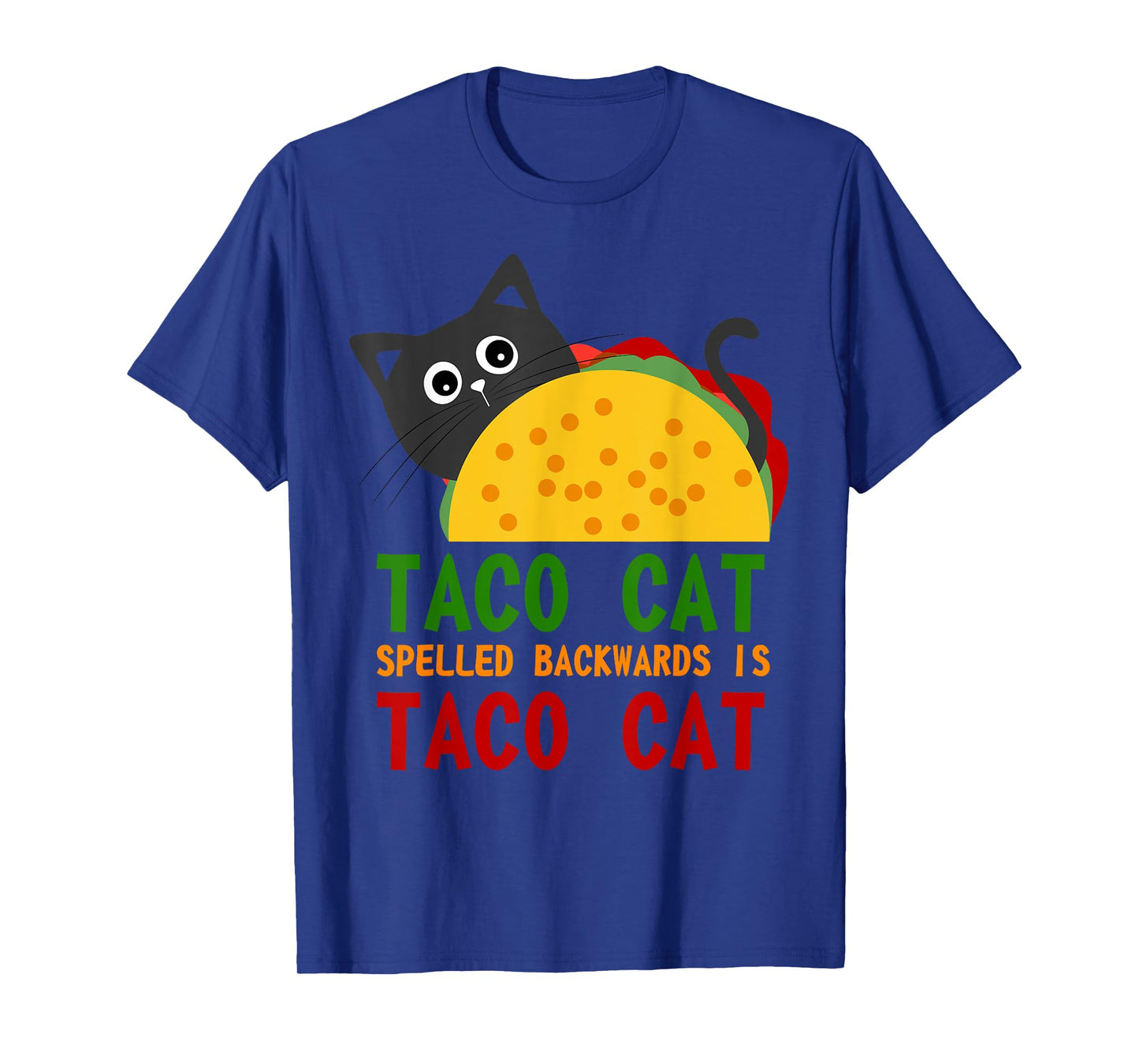 Best Taco Cat Spelled Backwards Is TacoCat Novelty Tshirt Men Women Girls Kids T-Shirt