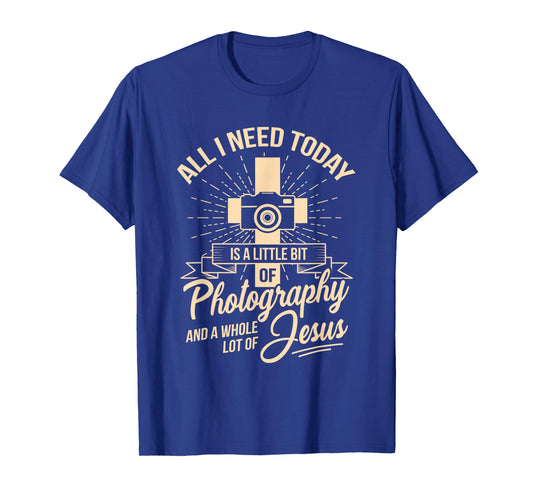 All I Need is Photography & Jesus Camera Photographer T-Shirt