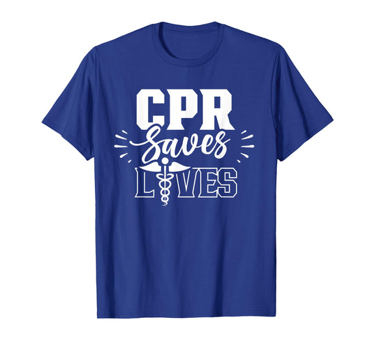 Cpr Saves Lives Ems Emergency Medical Responder Emr Emt T-Shirt