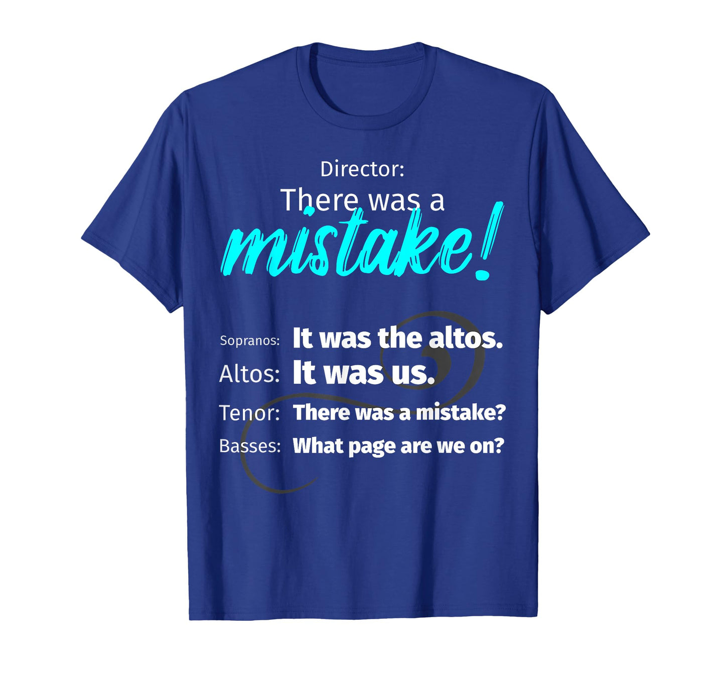 Choir Singing Music T-Shirt There was a Mistake! T-Shirt