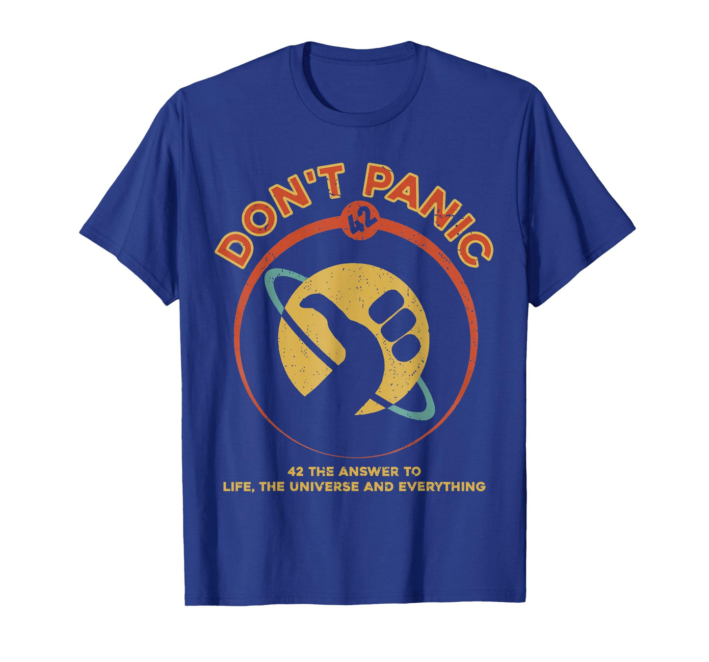 42 Answer to Life The Universe and Everything Don't Panic T-Shirt