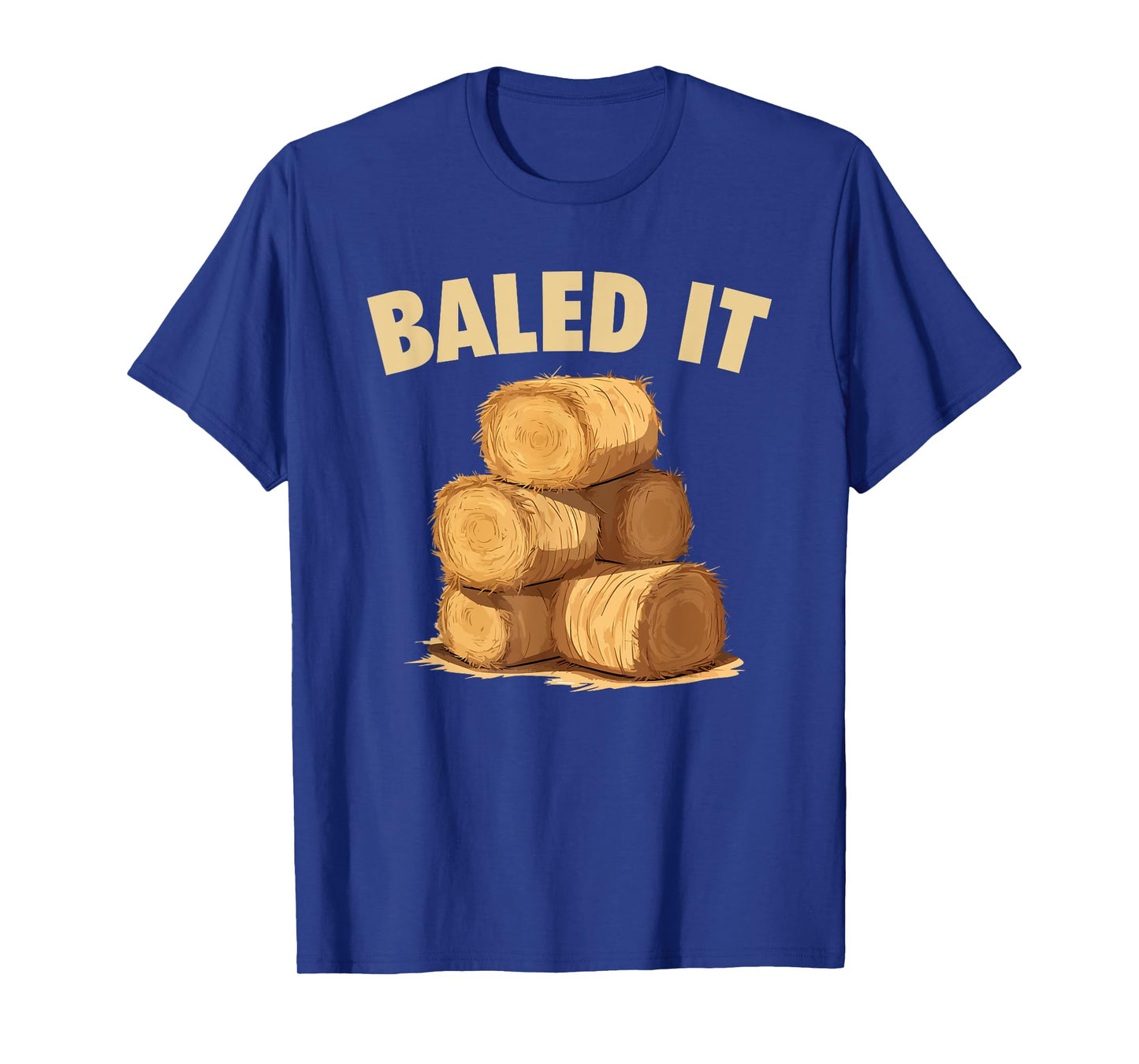 Baled It Funny Farmer Hay Baling Bale Joke T-Shirt
