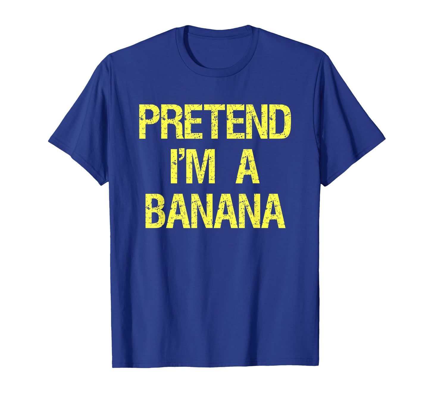 Pretend I'm A Banana Funny Lazy Halloween Costume Outfit T-Shirt