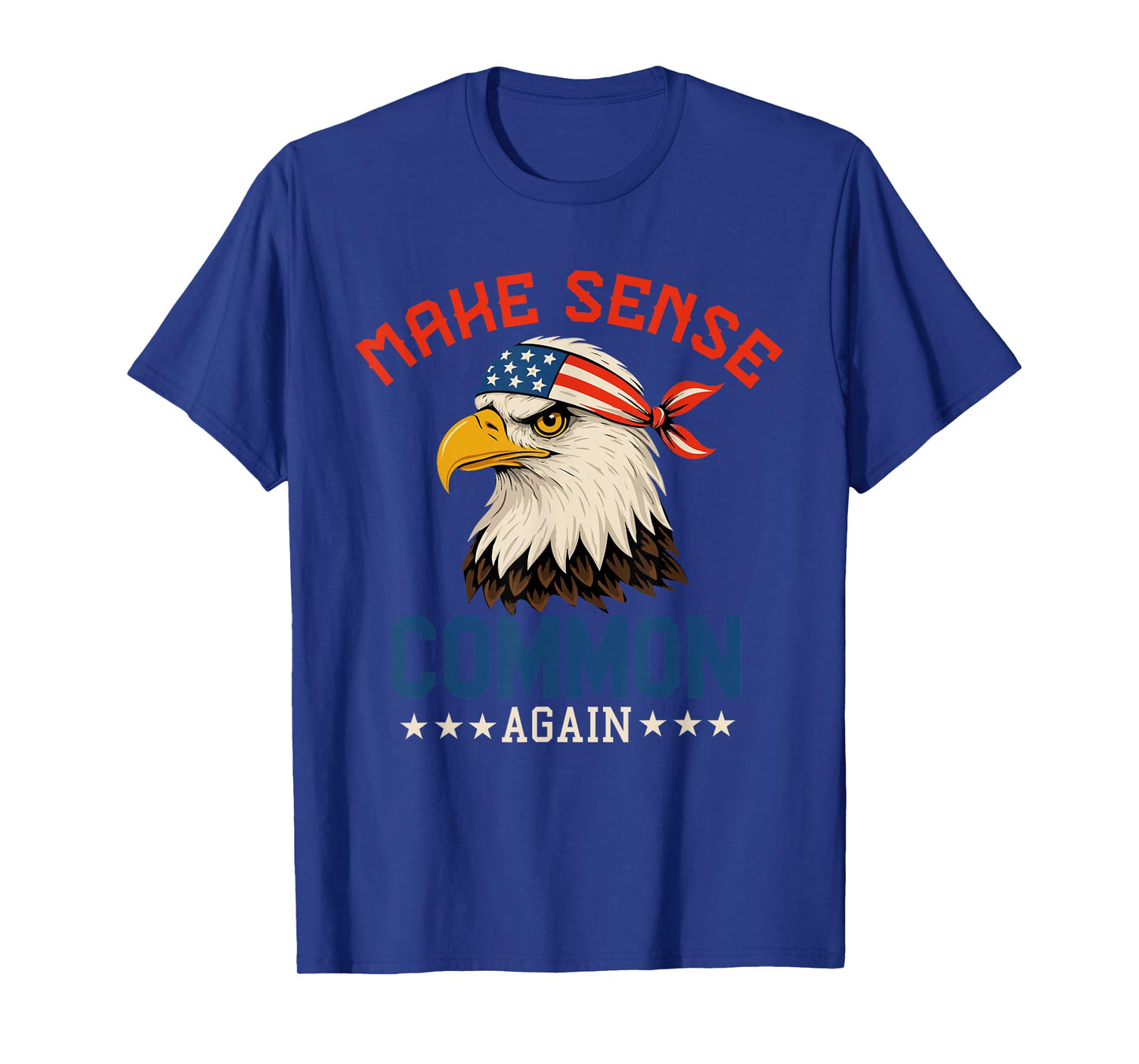 Make Sense Common Again Funny Politics American Flag Eagle T-Shirt
