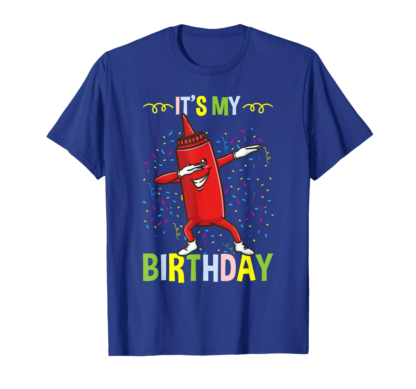 Its My Birthday Ketchup T-Shirt