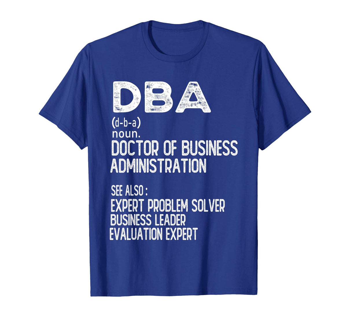 Doctor of Business Administration Professional Doctorate T-Shirt