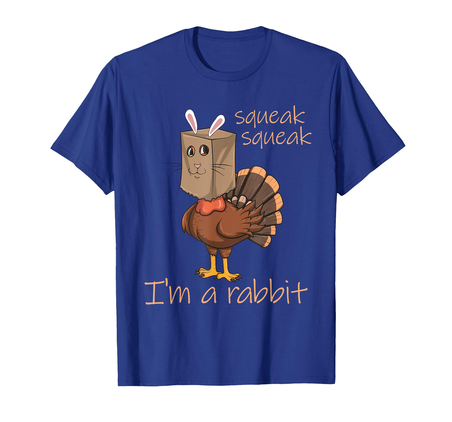 Squeak Squeak I'm A Rabbit Thanksgiving Turkey Disguise T-Shirt