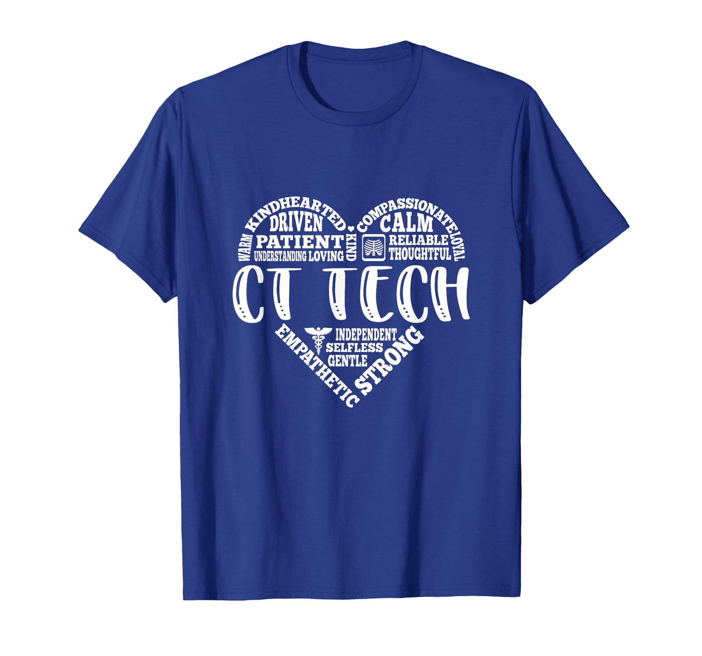 CT Tech, Radiologist, X-Ray Caring, Compassionate, Dedicated T-Shirt