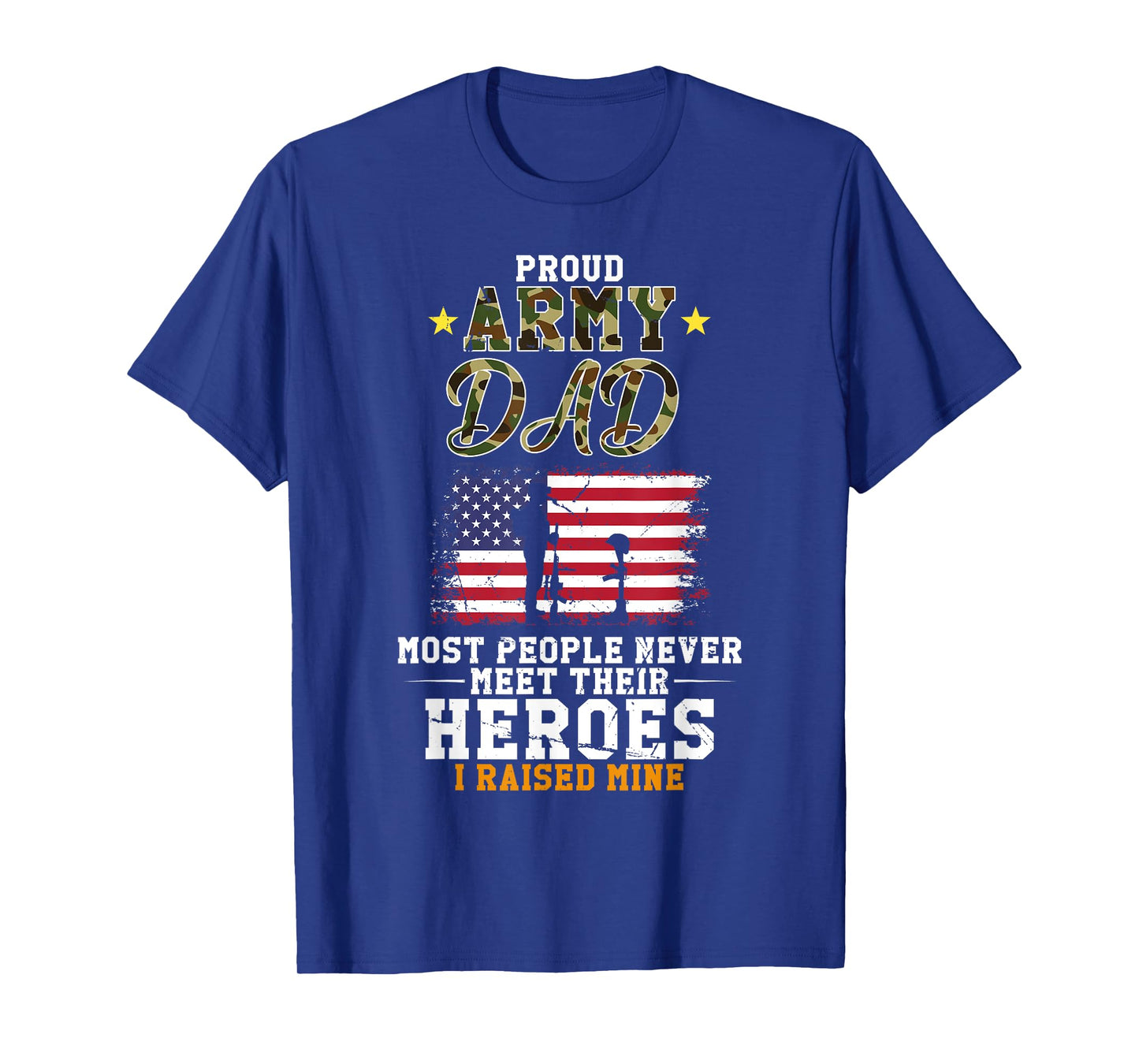Proud Army Dad I Raised Mine USA American Flag Veteran T-Shirt