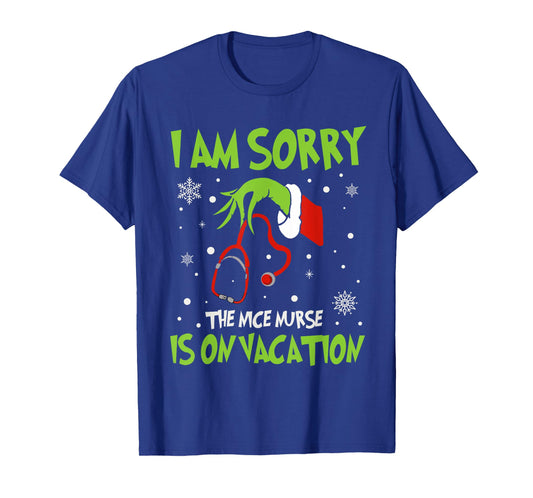 Christmas I Am Sorry The Nice Nurse Is On Vacation T-Shirt