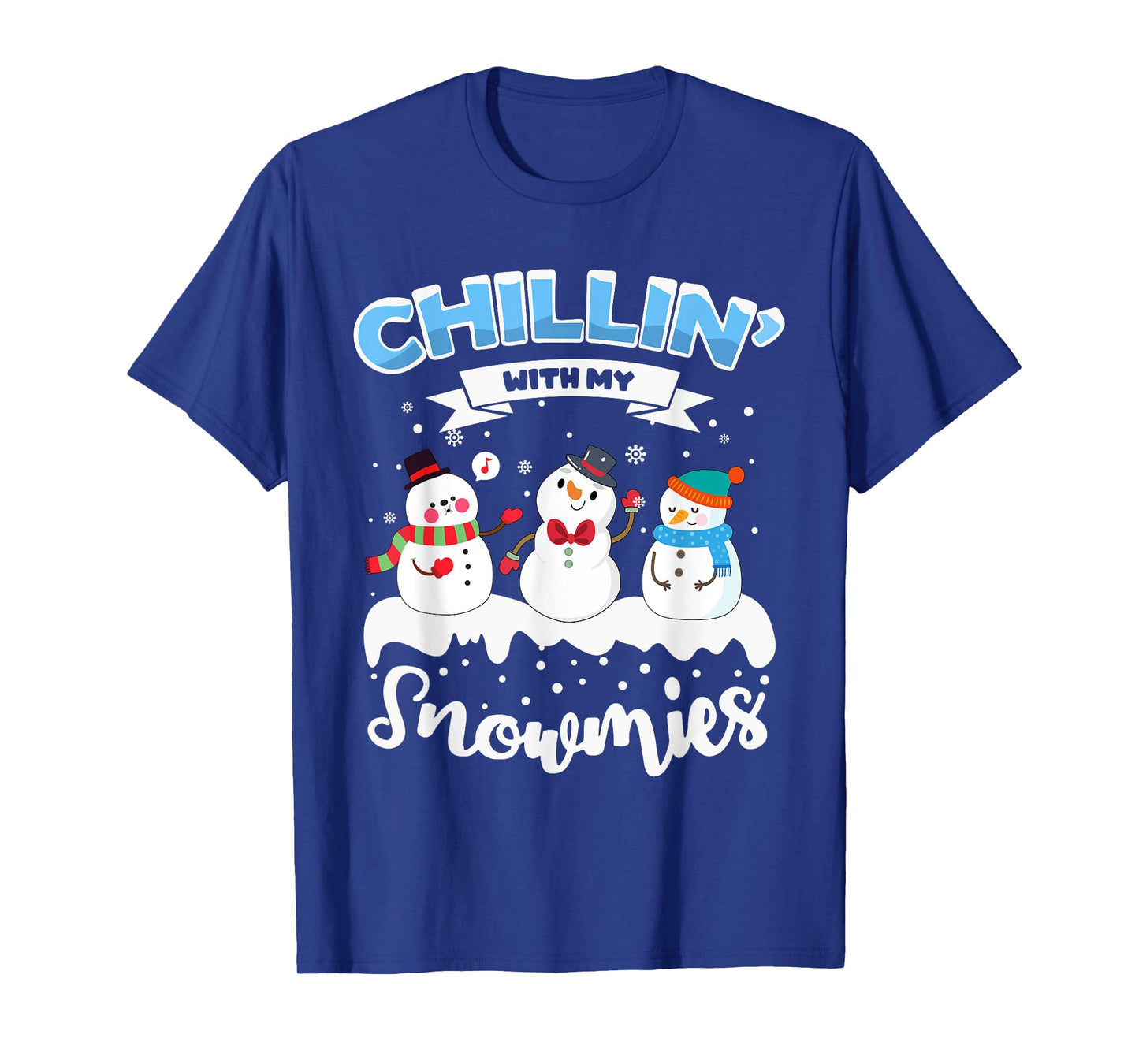 Chillin' With My Snowmies T-Shirt