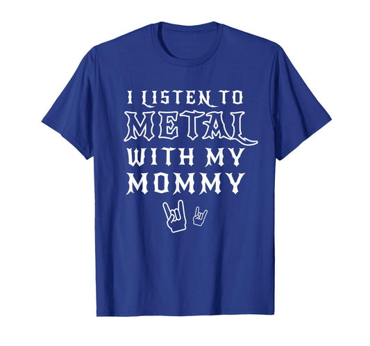 I Listen to Metal with My Mommy T Shirt for Kids Rock Gift T-Shirt