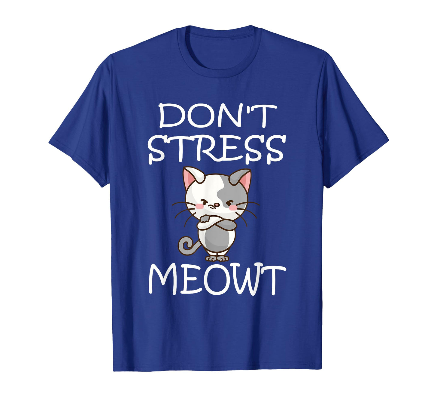 Don't Stress Meowt T-Shirt Angry Cat Meow Shirt T-Shirt