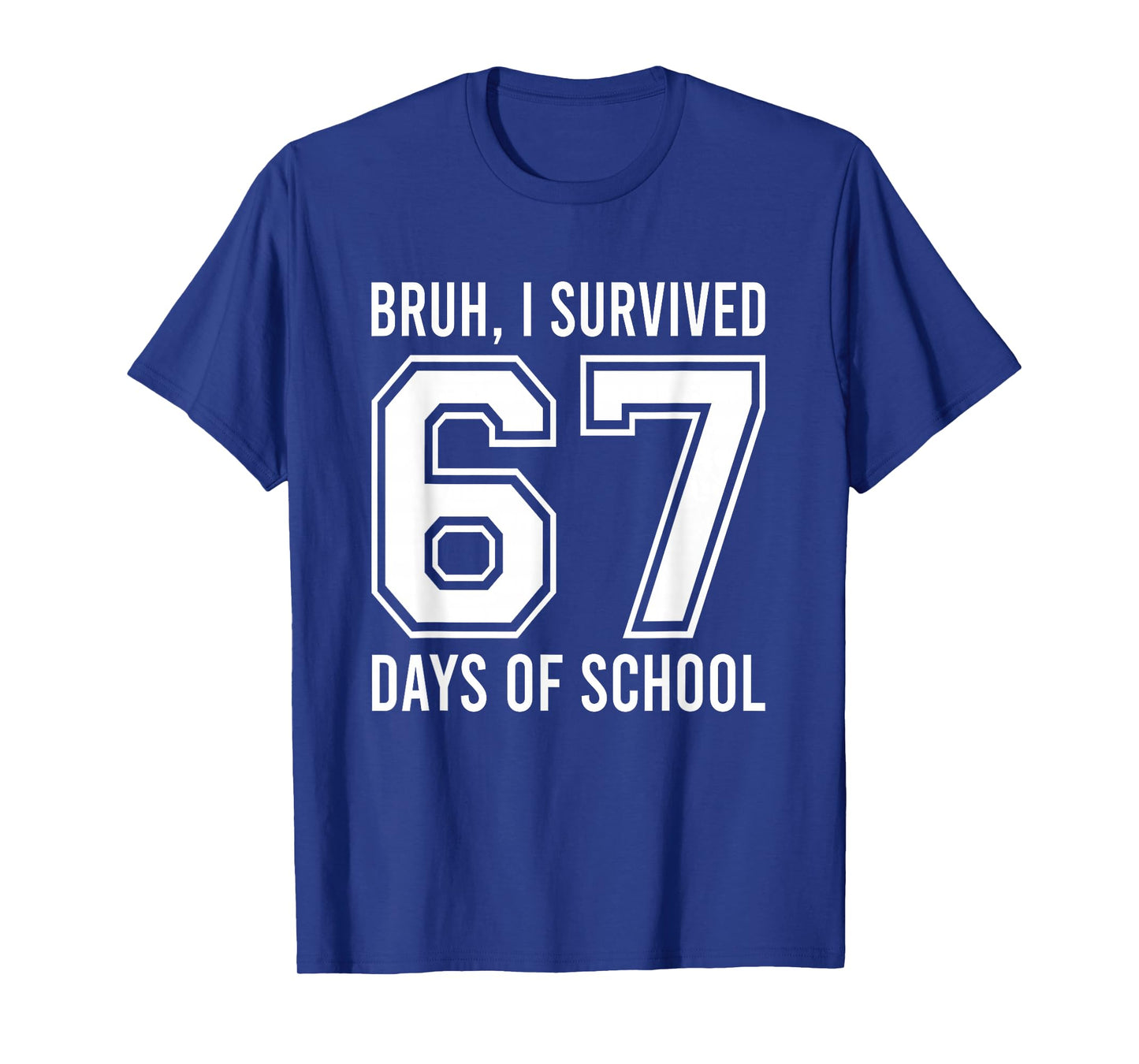 Bruh I Survived 67 Days of School Funny Six Seven Hands Meme T-Shirt