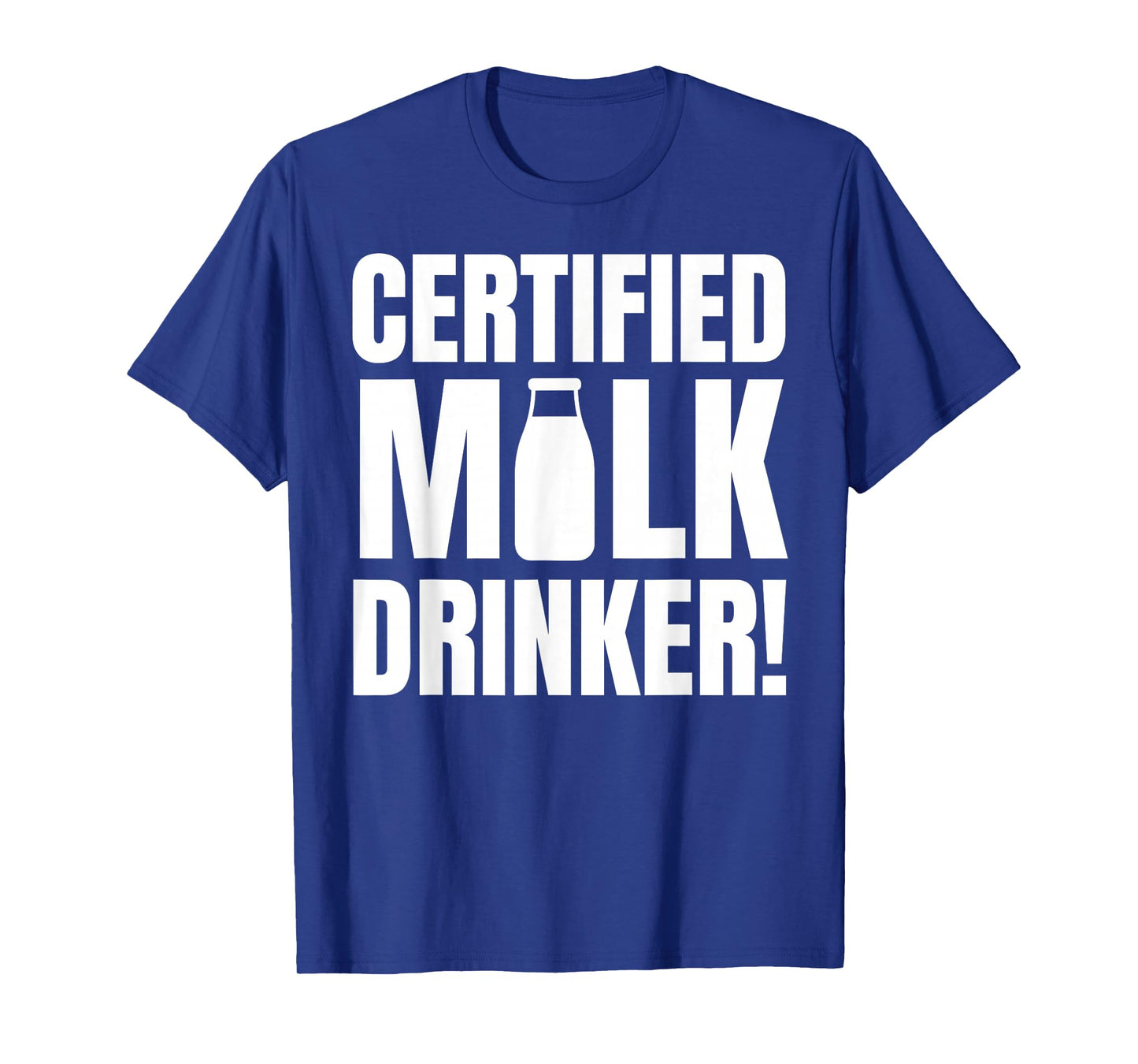 Certified Milk Drinker Funny Milk Man And Lactose Tolerant T-Shirt