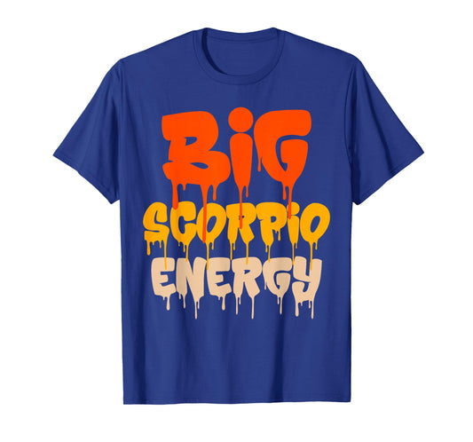 Big Scorpio Energy Scorpio Zodiac Sign Vintage Birthday Drip T-Shirt