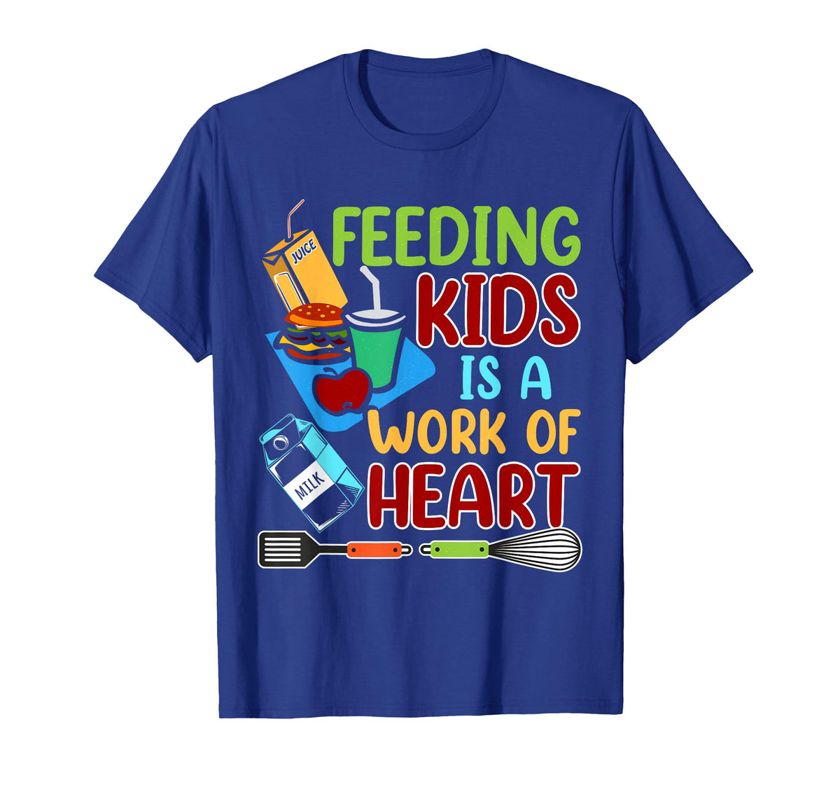 Feeding Kids Is A Work Of Heart School Lunch Lady Squad T-Shirt