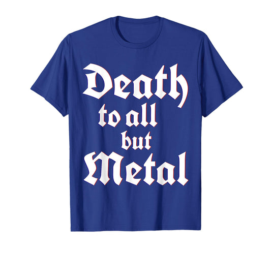 Death To All But Metal-Music Rock Music Rock 'n' Roll Fan T-Shirt
