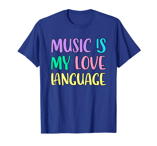 Music Is My Love Language T-Shirt
