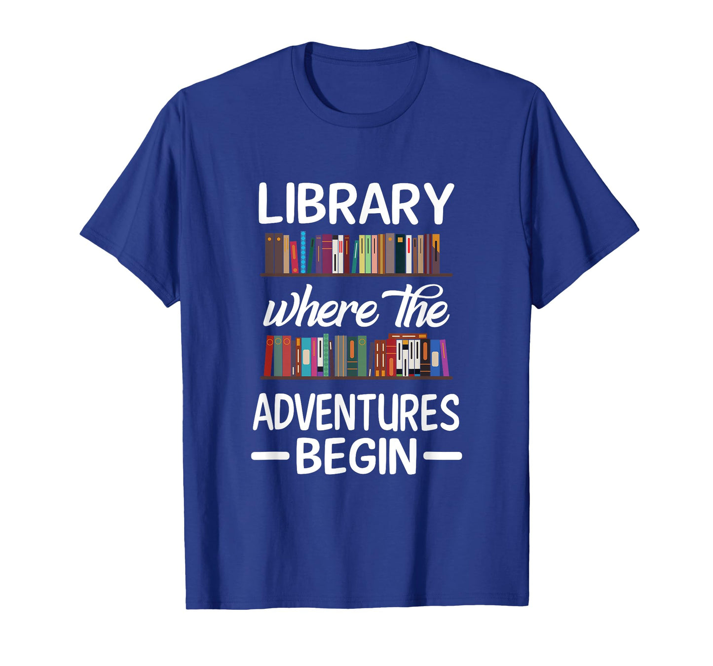 Library Where The Adventure Begins Librarian Book T-Shirt