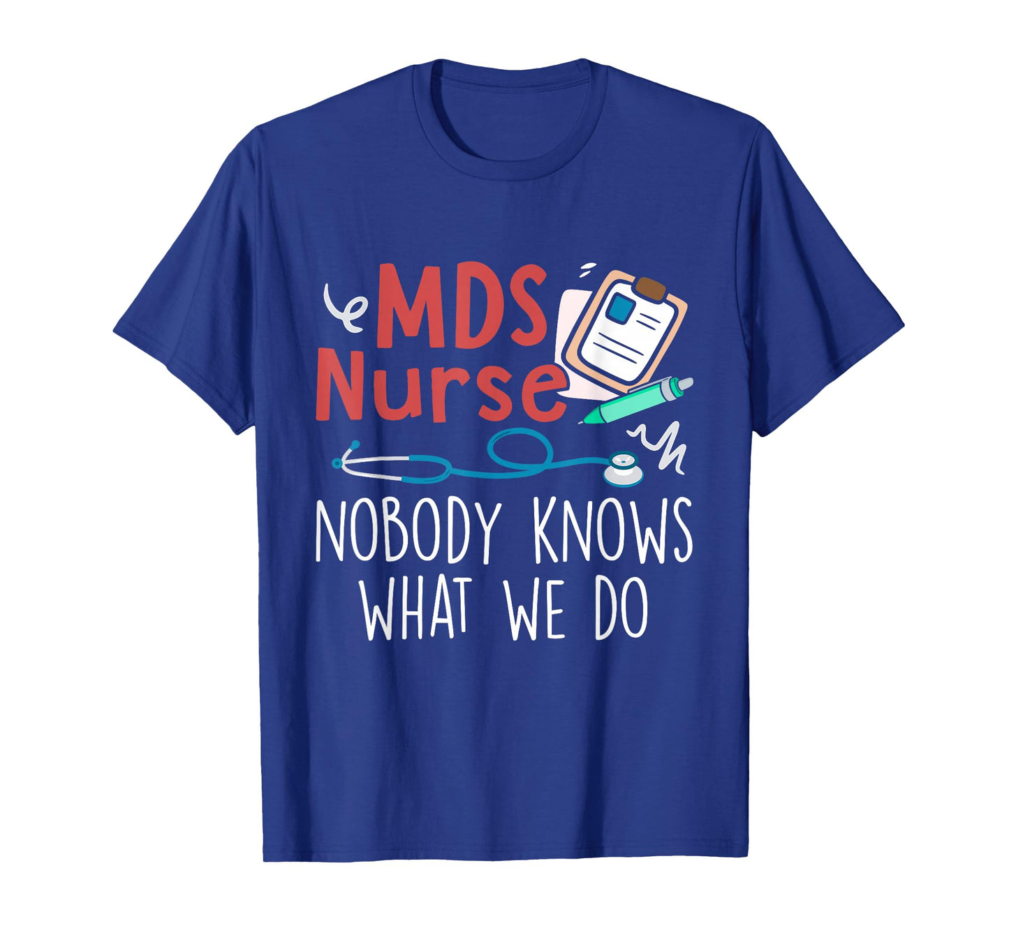 Cute MDS Nurse Life MDS Nurse Nobody Knows What We Do Unisex-Adults Black Short Sleeve Regular Fit Small T-Shirt