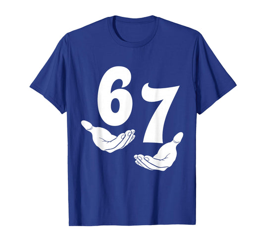 67 Six Seven 6 7 Kids 67 Teens Boys 6-7 Meme Hands 67 Funny T-Shirt
