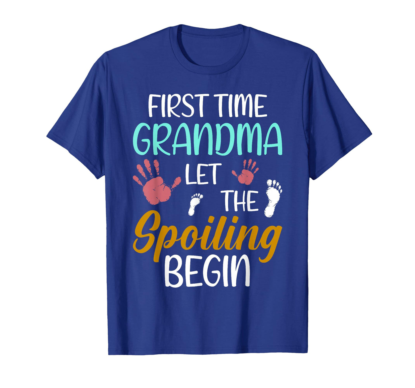 Grandma Let The Spoiling Begin First Time Grandma T-Shirt