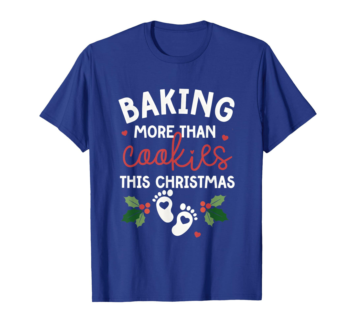 Baking More Than Cookies This Christmas Xmas Christmas T-Shirt