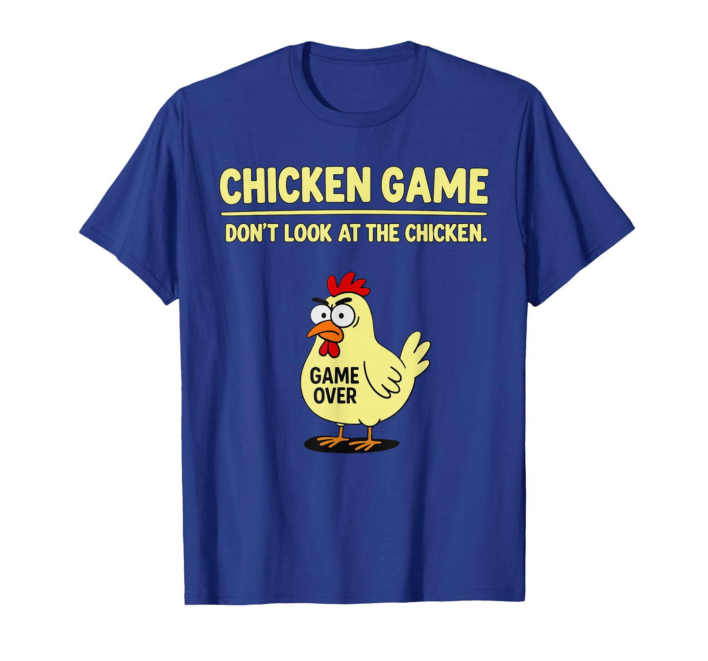 Chicken Game Don't Look At The Chicken Funny Chicken Joke T-Shirt