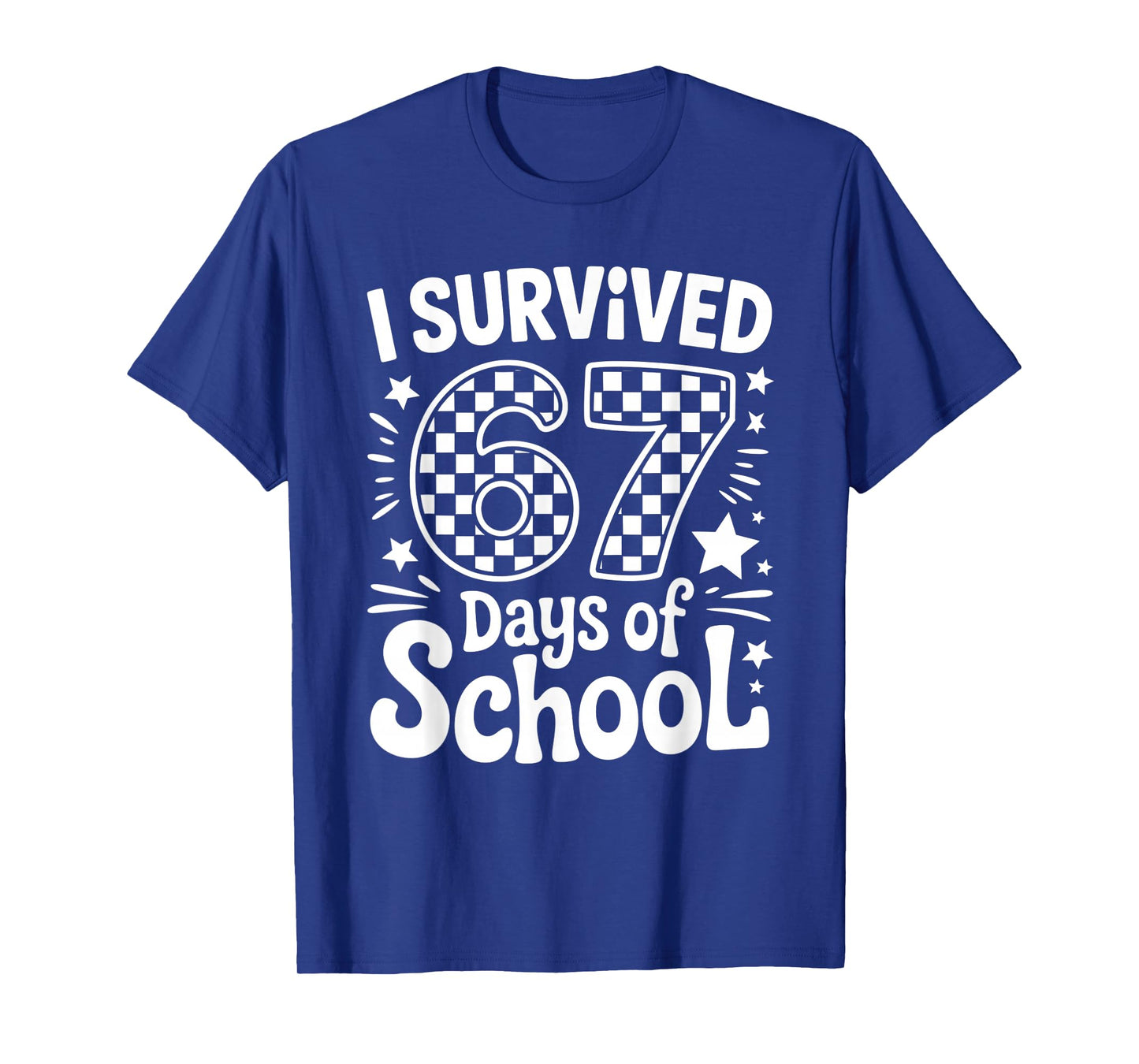 I Survived 67 Days of School Teachers Students T-Shirt