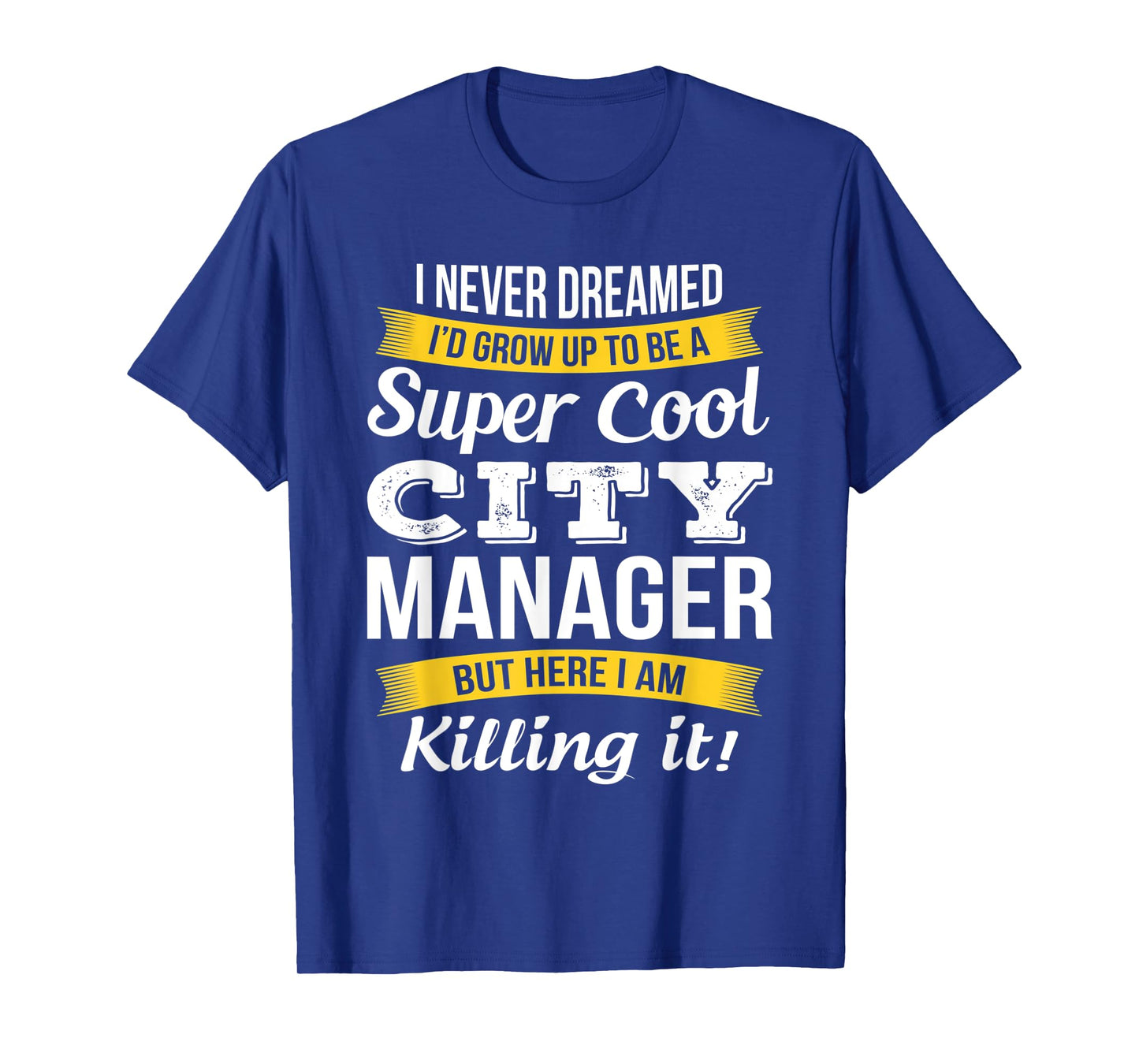 City Manager Shirt Funny Gift T-Shirt