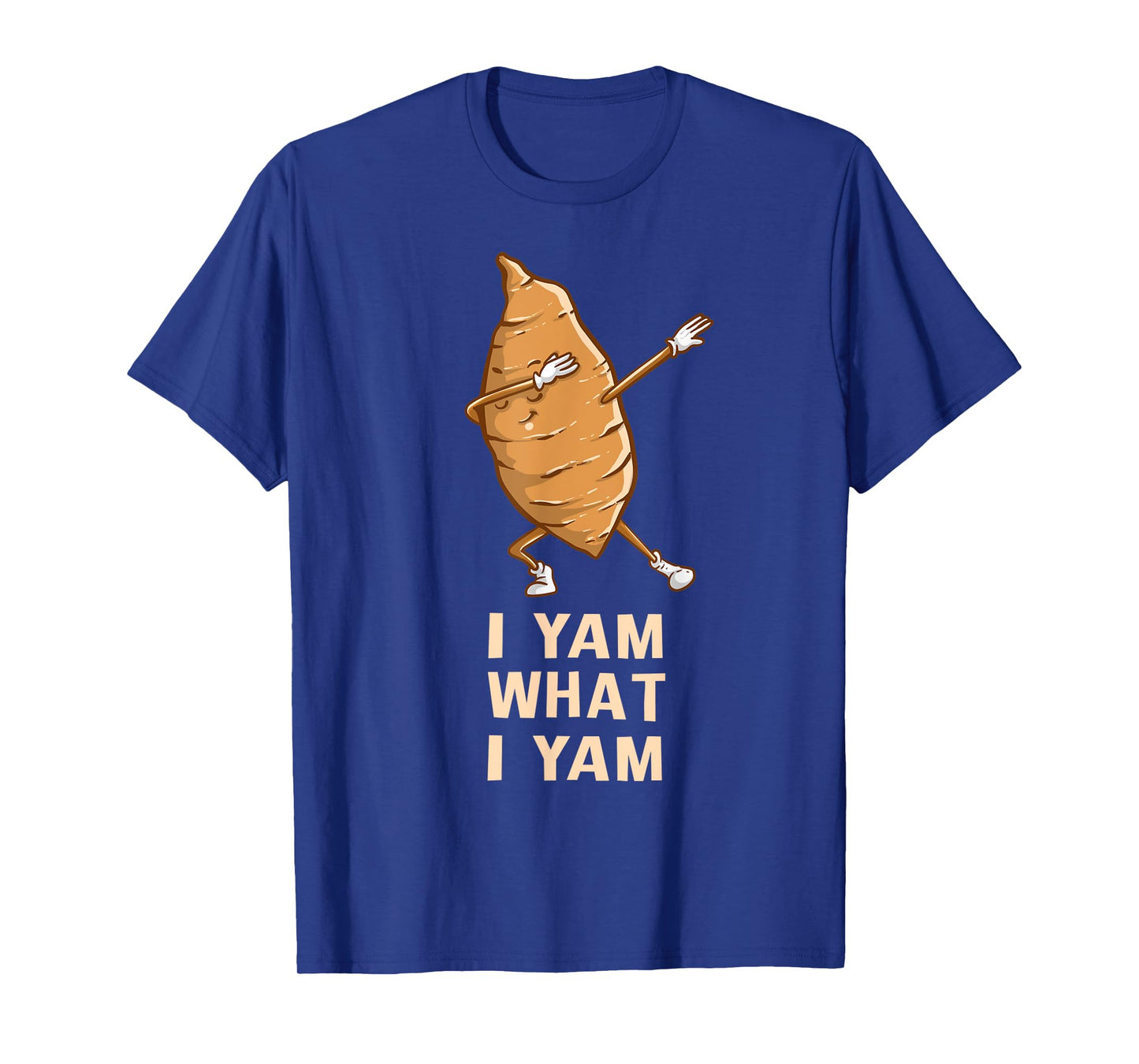 Cool I Yam What I Yam | Funny Dabbing Fan Foodie Dancer Gift T-Shirt