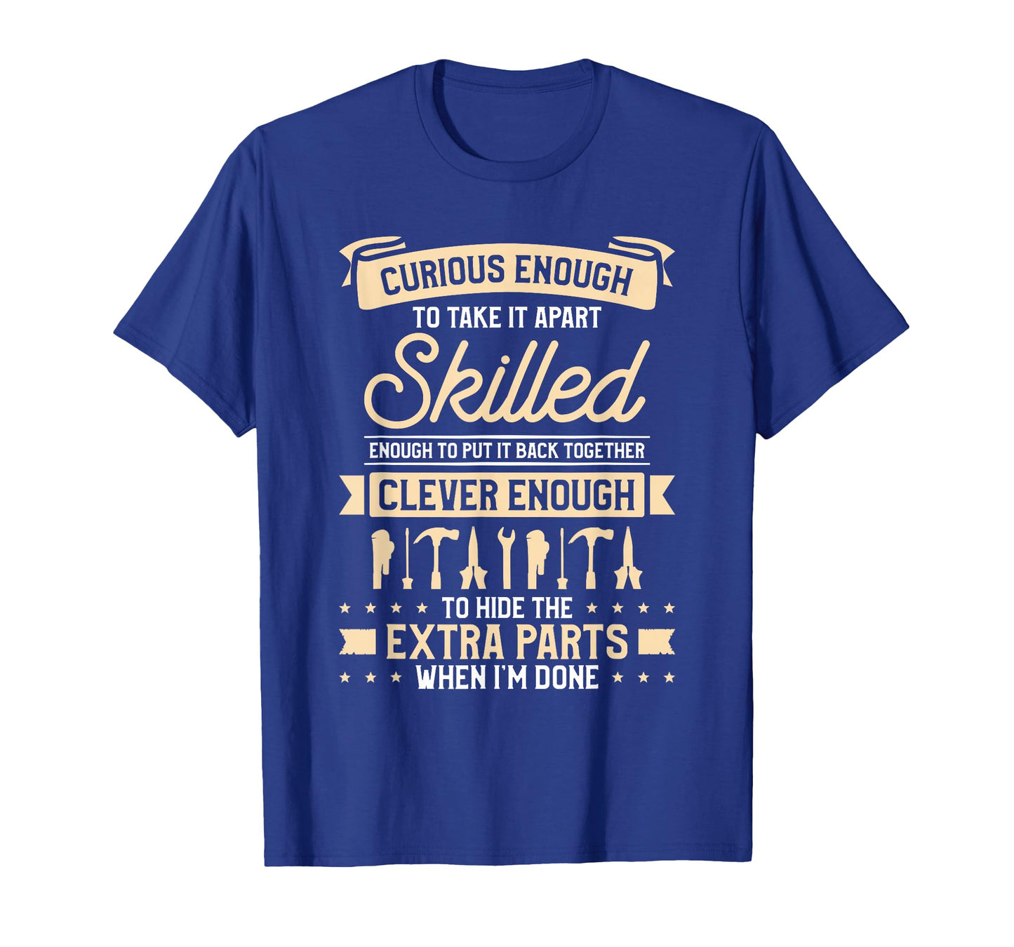 Curious Enough Skilled Clever Enough Parts T-Shirt