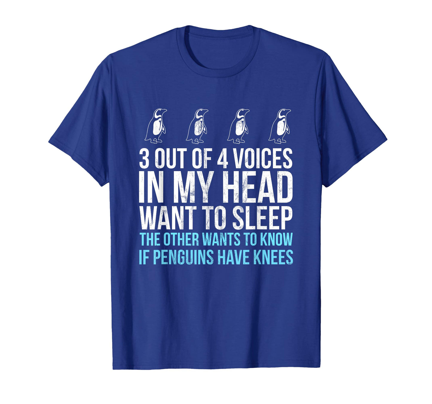 3 Out Of 4 Voices In My Head Want To Sleep - Funny T-Shirt T-Shirt