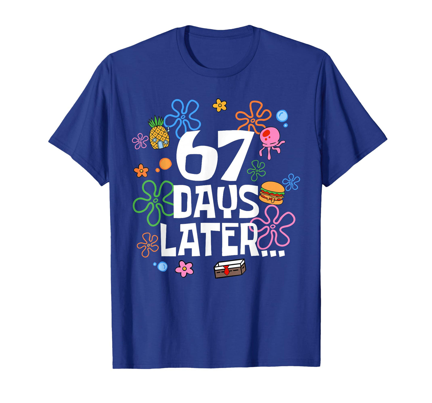 67 Days Later Funny Six Seven 6 7 Meme Teacher Teens Kids T-Shirt