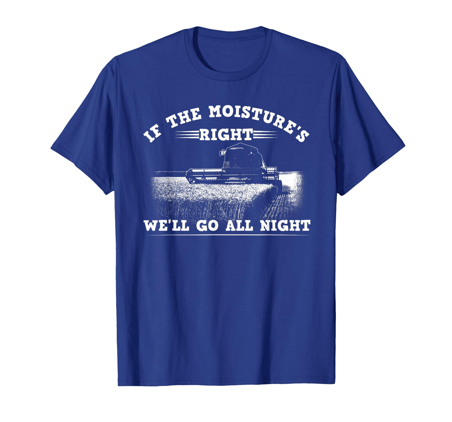 Cool If The Moisture's Right Farmer Gift Funny Farm Men T-Shirt