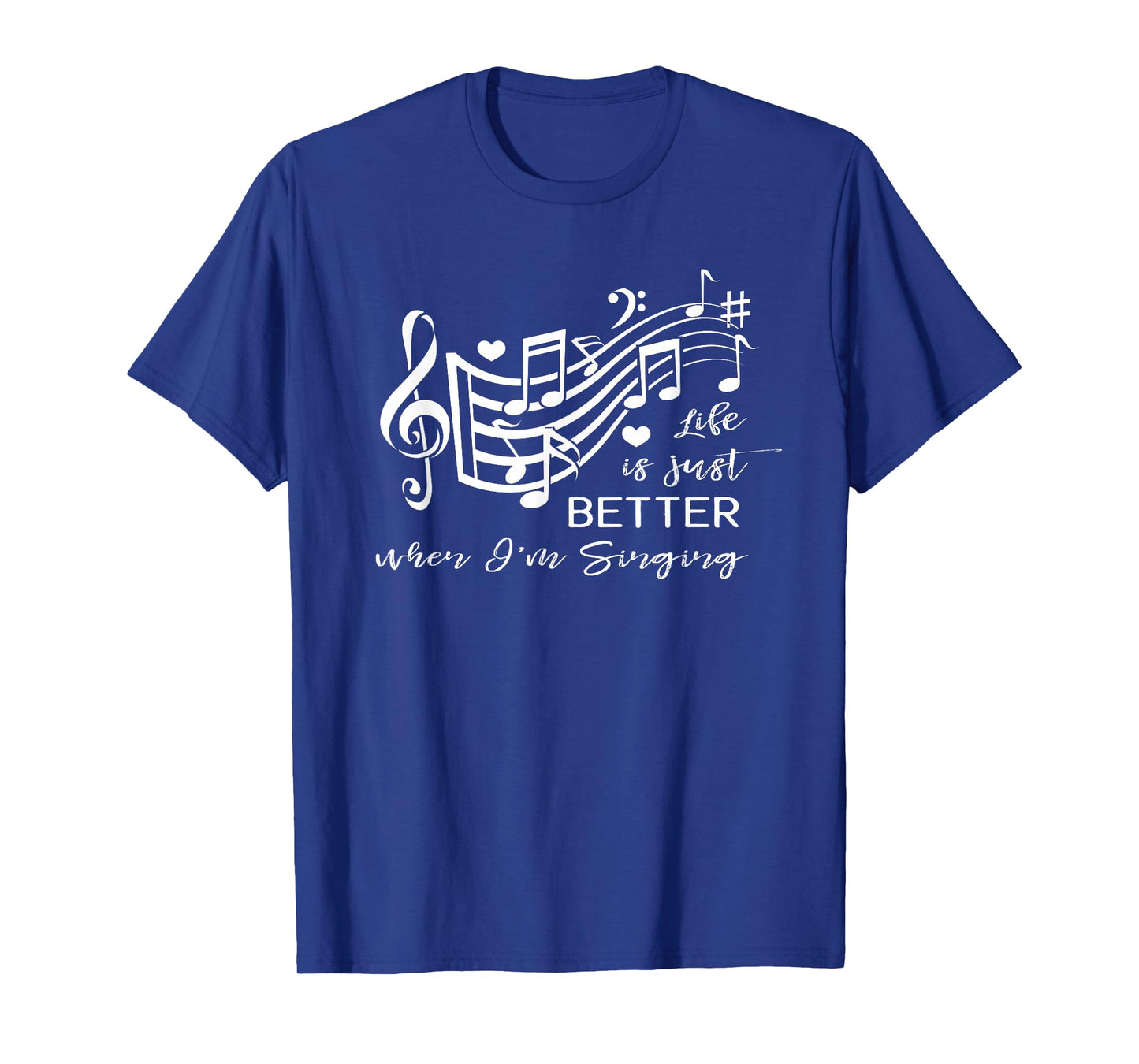Life is just better when I'm Singing Acapella Quartet Gift T-Shirt