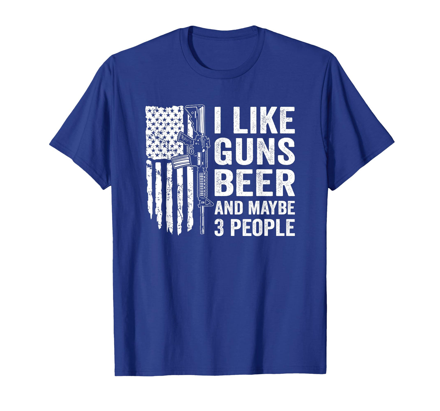 I Like Guns Beer & Maybe 3 People - Funny Drinking Gun Joke T-Shirt