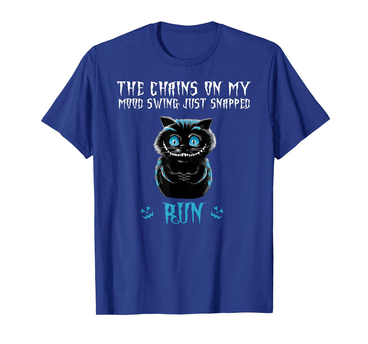 The Chain On My Mood Swing Just Snapped Run Cat Halloween T-Shirt for Men Women