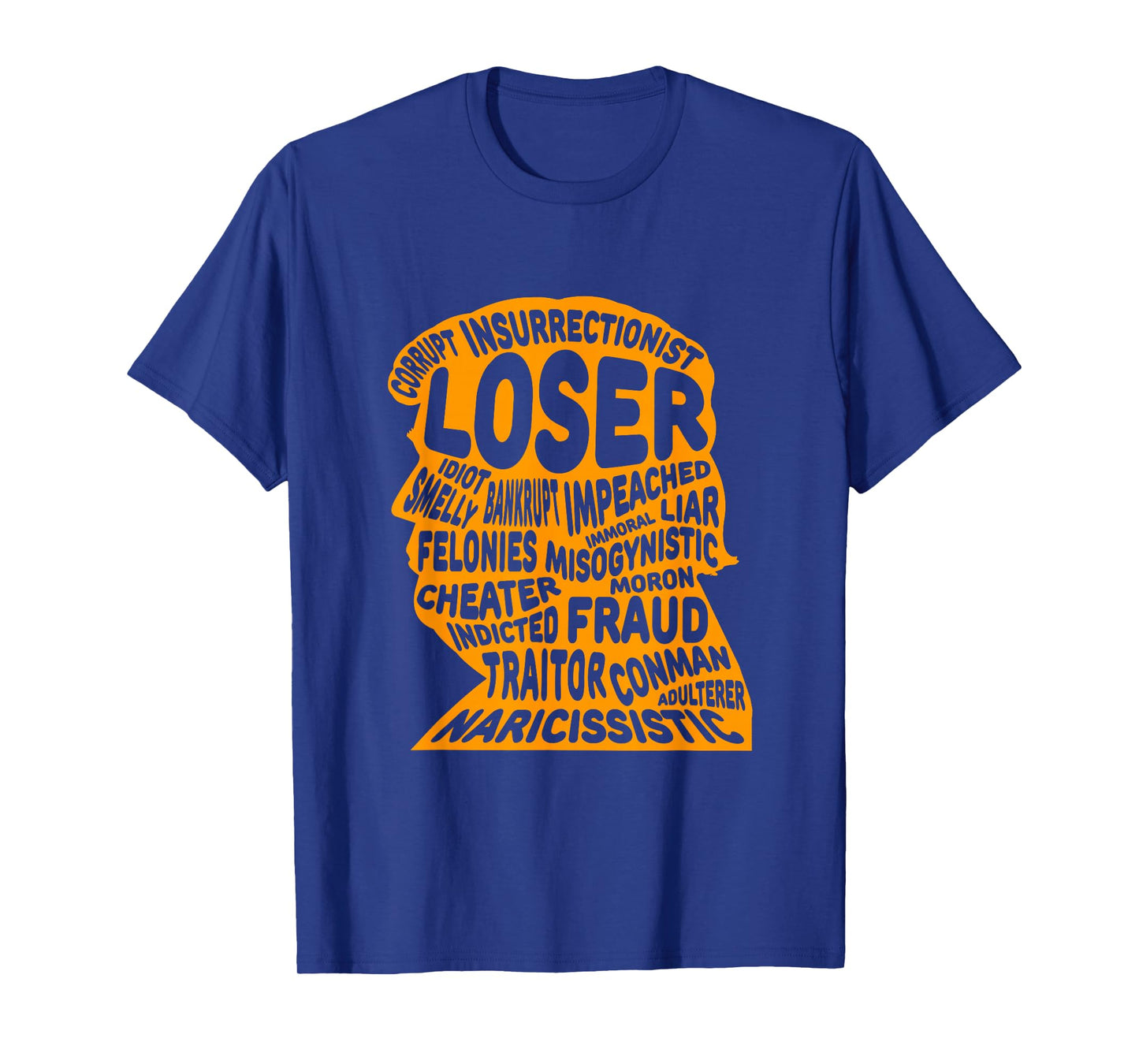 Trump Outline - Loser, Corrupt, Idiot, Liar, Felonies, Fraud T-Shirt