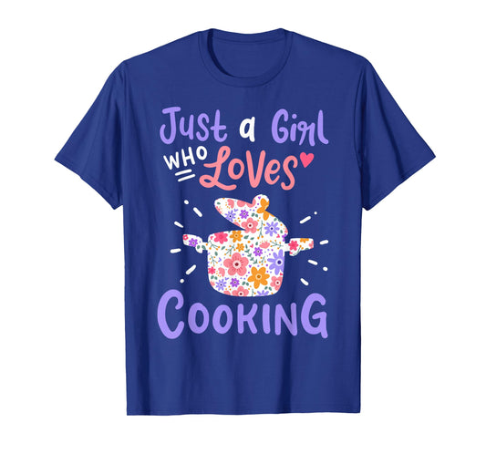 Cooking Just A Girl Who Loves Cooking Gift for Chef Cooks T-Shirt